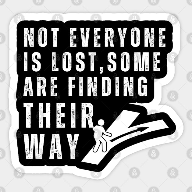 Not everyone is lost, some are finding their way Sticker by click2print